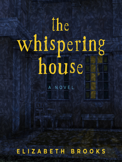 Title details for The Whispering House by Elizabeth Brooks - Available